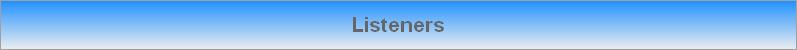Listeners